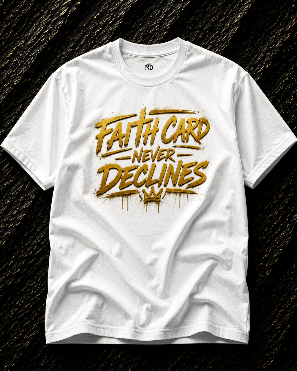 Faith Card Never Declines Tee